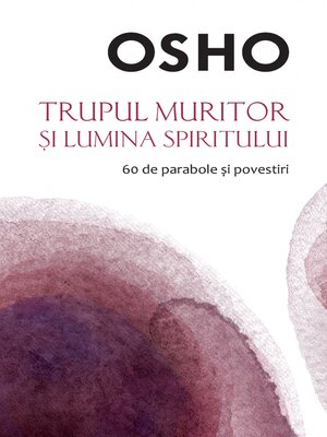 cover image of OSHO--Trupul Muritor Si Lumina Spiritului